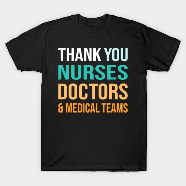 Thank You Nurses Doctors And Medical Teams T-Shirt by DragonTees